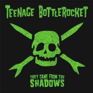 Teenage Bottlerocket - They Came From the Shadows cover art