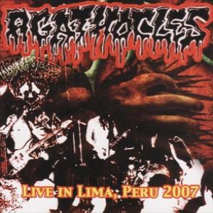 Agathocles - Live in Lima, Peru 2007 cover art