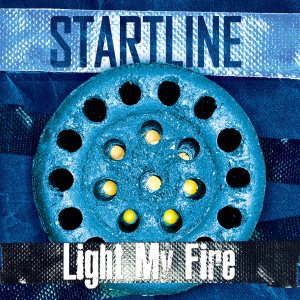 Startline - Light My Fire cover art