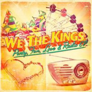 We the Kings - Party, Fun, Love & Radio cover art