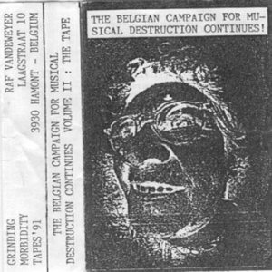 Acoustic Grinder / Hiatus / Agathocles / Private Jesus Detector - The Belgian Campaign for Musical Destruction Continues! - Volume II: the Tape cover art