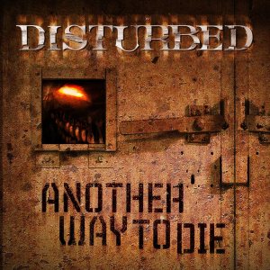 Disturbed - Another Way to Die cover art