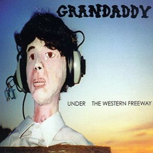 Grandaddy - Under the Western Freeway cover art