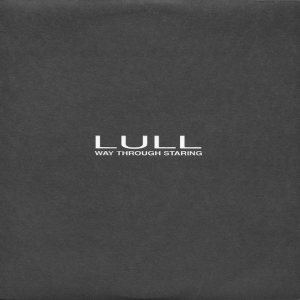 Lull - Way Through Staring cover art