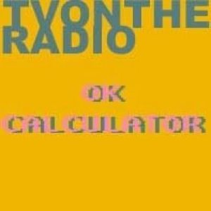 TV On The Radio - OK Calculator cover art