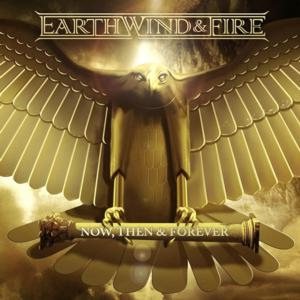 Earth, Wind & Fire - Now, Then & Forever cover art