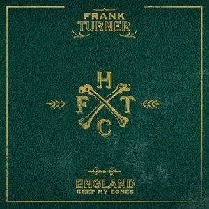 Frank Turner - England Keep My Bones cover art