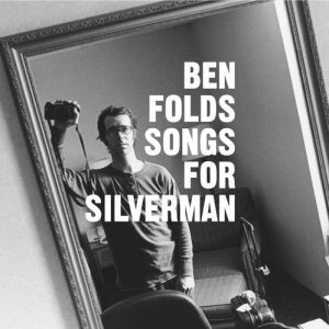 Ben Folds - Songs for Silverman cover art