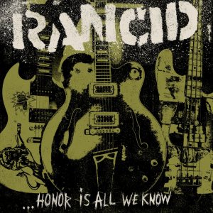 Rancid - ...Honor Is All We Know cover art Rancid - ...Honor Is All We Know cover art
