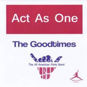 Act As One - The Goodtimes cover art