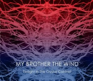 My Brother The Wind - Twilight in the Crystal Cabinet cover art