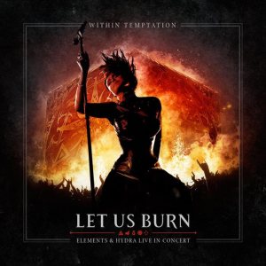 Within Temptation - Let Us Burn (Elements & Hydra Live in Concert) cover art