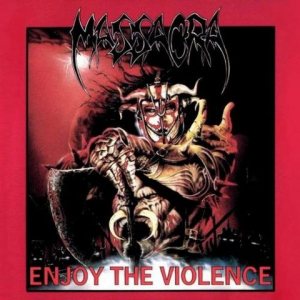Massacra - Enjoy the Violence cover art