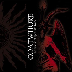 Goatwhore - The Eclipse of Ages into Black cover art