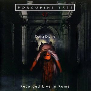 Porcupine Tree - Coma Divine: Recorded Live in Rome cover art