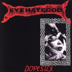Eyehategod - Dopesick cover art