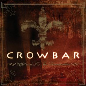 Crowbar - Lifesblood for the Downtrodden cover art Crowbar - Lifesblood for the Downtrodden cover art
