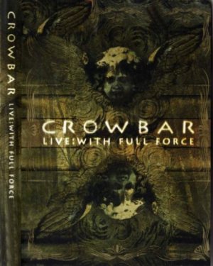 Crowbar - Live: With Full Force cover art