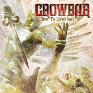 Crowbar - Sever the Wicked Hand cover art