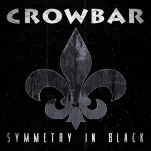 Crowbar - Symmetry in Black cover art