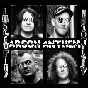 Arson Anthem - Insecurity Notoriety cover art