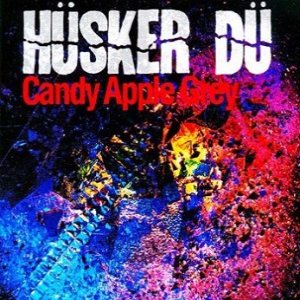 Hüsker Dü - Candy Apple Grey cover art