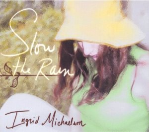 Ingrid Michaelson - Slow the Rain cover art