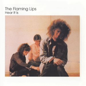 The Flaming Lips - Hear It Is cover art