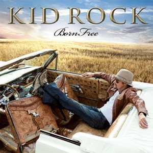 Kid Rock - Born Free cover art