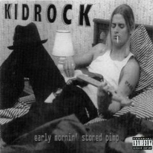 Kid Rock - Early Mornin' Stoned Pimp cover art