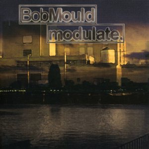 Bob Mould - Modulate cover art