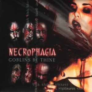 Necrophagia - Goblins Be Thine cover art