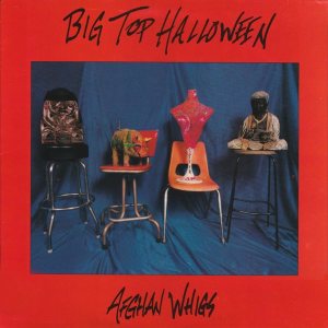 The Afghan Whigs - Big Top Halloween cover art