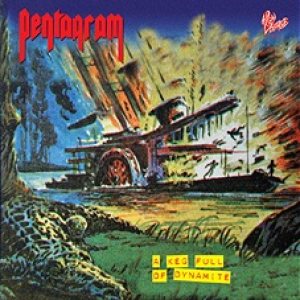 Pentagram - A Keg Full of Dynamite cover art Pentagram - A Keg Full of Dynamite cover art