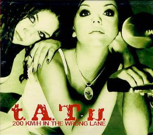 t.A.T.u. - 200 Km/h in the Wrong Lane cover art