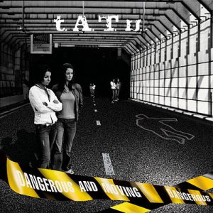 t.A.T.u. - Dangerous and Moving cover art