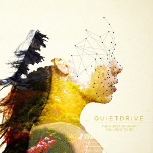 Quietdrive - The Ghost of What You Used to Be cover art