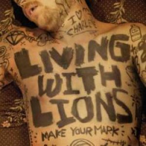 Living With Lions - Make Your Mark cover art