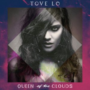 Tove Lo - Queen of the Clouds cover art