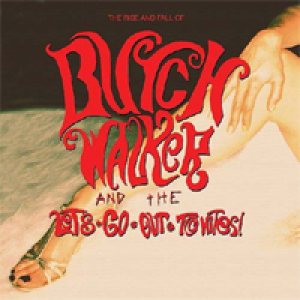 Butch Walker - The Rise and Fall of Butch Walker and the Let's-Go-Out-Tonites cover art Butch Walker - The Rise and Fall of Butch Walker and the Let's-Go-Out-Tonites cover art