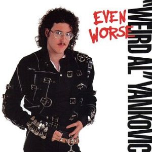 "Weird Al" Yankovic - Even Worse cover art