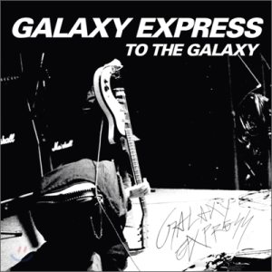 Galaxy Express - To the Galaxy cover art