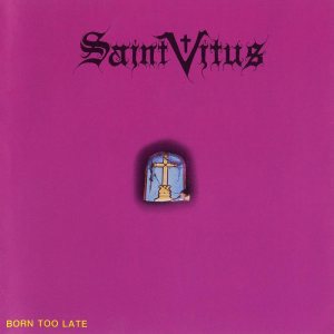 Saint Vitus - Born Too Late cover art