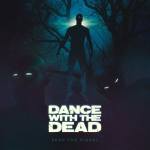 Dance With the Dead - Send the Signal cover art Dance With the Dead - Send the Signal cover art
