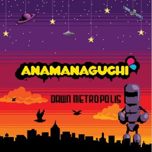 Anamanaguchi - Dawn Metropolis cover art
