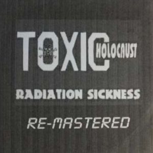 Toxic Holocaust - Radiation Sickness cover art