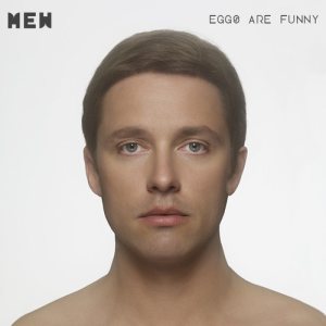 Mew - Eggs Are Funny cover art