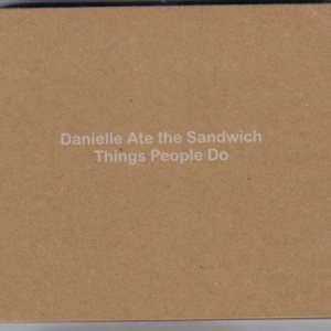 Danielle Ate the Sandwich - Things People Do cover art