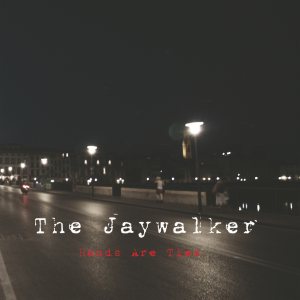 The Jaywalker - Hands Are Tied cover art