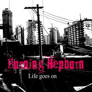 Burning Hepburn - Life Goes On cover art